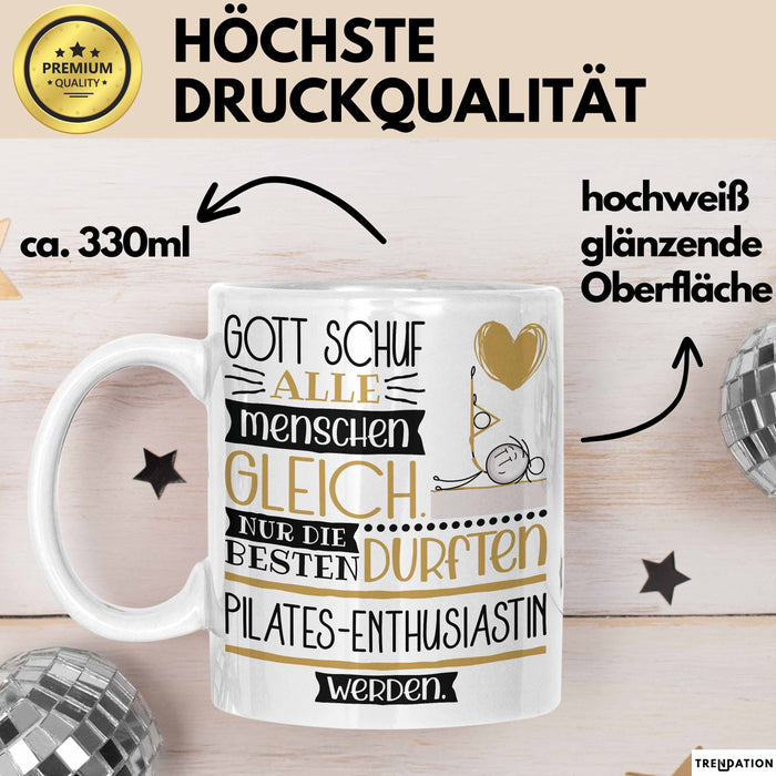 Pilates-Enthusiastin Geschenk Becher Tasse Gott Schuf Alle Menschen Gleich Nur Die Besten Durfeten Pilates-Enthusiastin Werden Geschenkidee Lustig Weiß Trendation