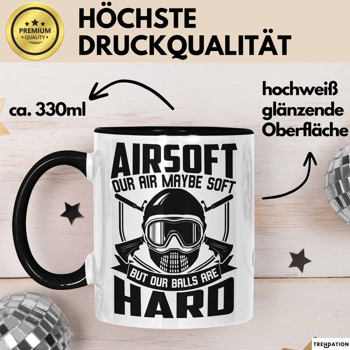Softair Tasse Geschenk Airsoft Our Air Maybe Soft But Our Balls Are Hard Becher Trendation