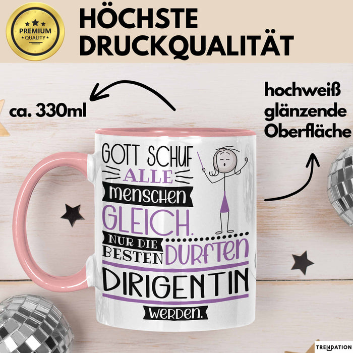 Dirigentin Geschenk Becher Tasse Gott Schuf Alle Menschen Gleich Nur Die Besten Durfeten Dirigentin Werden Geschenkidee Lustig Rosa Trendation