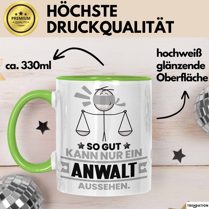 Anwalt Geschenk Tasse So Gut Kann Nur Ein Anwalt Aussehen Geschenkidee Kaffee-Becher Grün Trendation