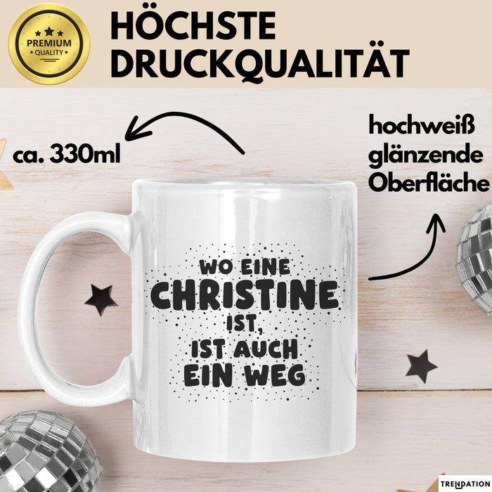 Christine Tasse Wo Eine Christine Ist, Ist Auch Ein Weg Geschenk