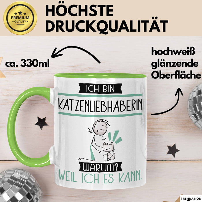 Katzenliebhaberin Tasse Geschenk Ich Bin Katzenliebhaberin Warum Weil Ich Es Kann Geschenkidee Geburtstag Grün Trendation