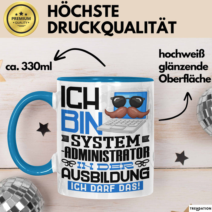 Systemadministrator Ausbildung Tasse Geschenk Ich Bin Systemadministrator In Der Ausbildung Ich Darf Das Geschenkidee Spruch Blau Trendation