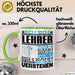 Lehrer Geschenk Tasse Geschenkidee für Lehrer Geburtstag Lustiger Spruch Ich Bin Lehrer Ich Kann Es Dir Erklären Aber Nicht Für Dich Verstehen Grün Trendation