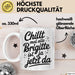 Brigitte Tasse Geschenk Chillt Mal Alle Brigitte Ist Ja Jetzt Da Geschenkidee Becher mit Name Weiß Trendation