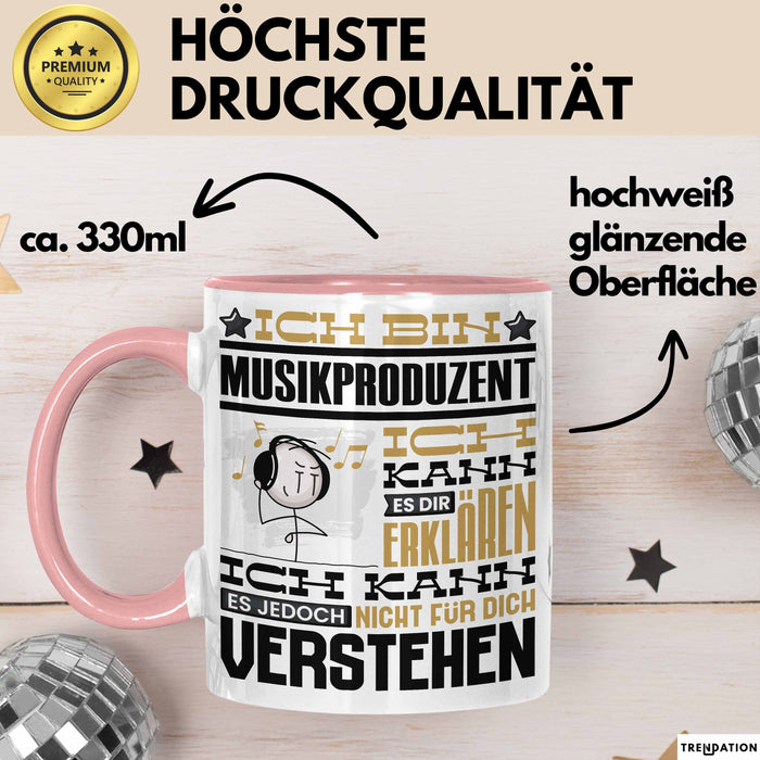 Musikproduzent Geschenk Kaffee-Tasse Geschenkidee für Musikproduzent Ich Bin Musikproduzent Ich Kann Es Dir Erklären Jedoch Nicht Für Dich Verstehen Spruch Lustig Rosa Trendation