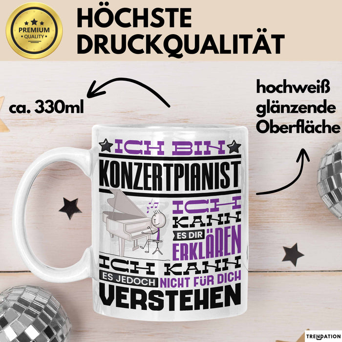 Konzertpianist Geschenk Tasse Lustige Geschenkdiee für einen Konzertpianist Geburtstag Ich Bin Konzertpianist Ich Kann Es Dir Erklären Aber Nicht Für Dich Verstehen Weiß Trendation