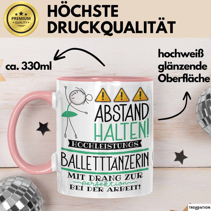Balletttänzerin Tasse Geschenk Lustig Abstand Halten Hochleistungs-Balletttänzerin Mit Drang Zur Perfektion Bei Der Arbeit Rosa Trendation