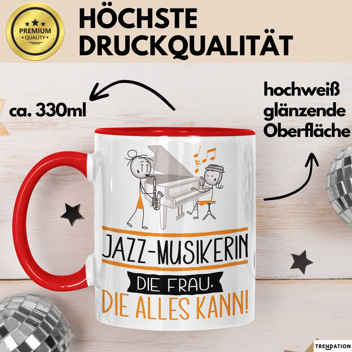 Jazz-Musikerin Geschenk Tasse Becher Die Frau Die Allen Kann Geschenkidee für eine Jazz-Musikerin Lustig Rot Trendation