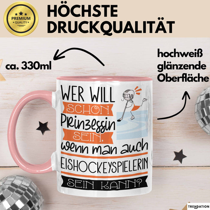 Eishockeyspielerin Tasse Geschenk Spruch Wer Will Schon Prinzessin Sein Wenn Man Auch Eishockeyspielerin Sein Kann Rosa Trendation