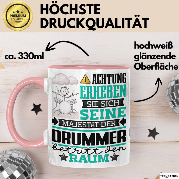 Drummer Geschenk Tasse Lustiger Spruch Erheben Sie Sich Der Drummer Betritt den Raum Rosa Trendation