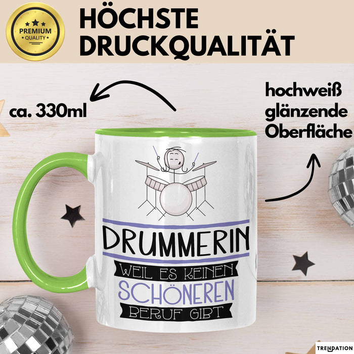 Drummerin Weil Es Keinen Schöneren Beruf Gibt Tasse Geschenk für Eine Drummerin Lustig Grün Trendation