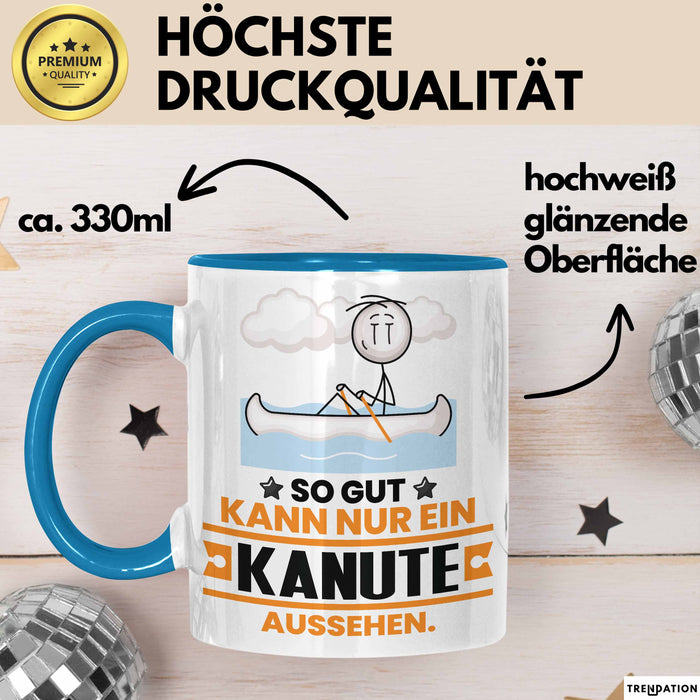 Kanute Geschenk Tasse So Gut Kann Nur Ein Kanute Aussehen Geschenkidee Kaffee-Becher Blau Trendation