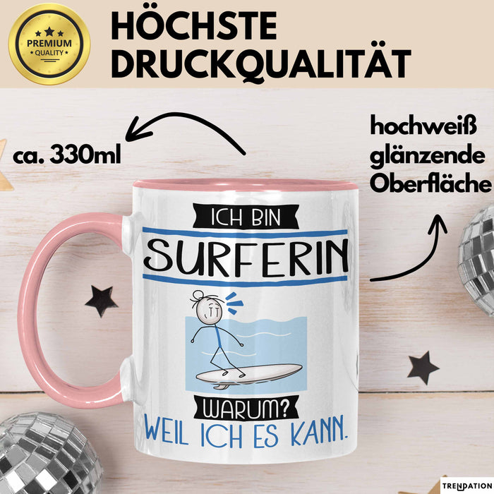 Surferin Tasse Geschenk Ich Bin Surferin Warum Weil Ich Es Kann Geschenkidee Geburtstag Rosa Trendation
