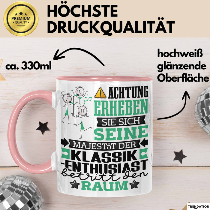 Klassik-Enthusiast Geschenk Tasse Lustiger Spruch Erheben Sie Sich Der Klassik-Enthusiast Betritt den Raum Rosa Trendation