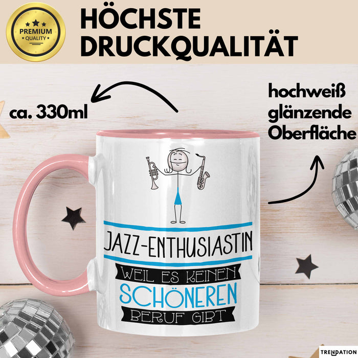 Jazz-Enthusiastin Weil Es Keinen Schöneren Beruf Gibt Tasse Geschenk für Eine Jazz-Enthusiastin Lustig Rosa Trendation