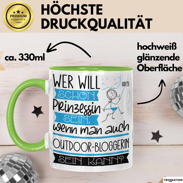 Outdoor-Bloggerin Tasse Geschenk Spruch Wer Will Schon Prinzessin Sein Wenn Man Auch Outdoor-Bloggerin Sein Kann Grün Trendation