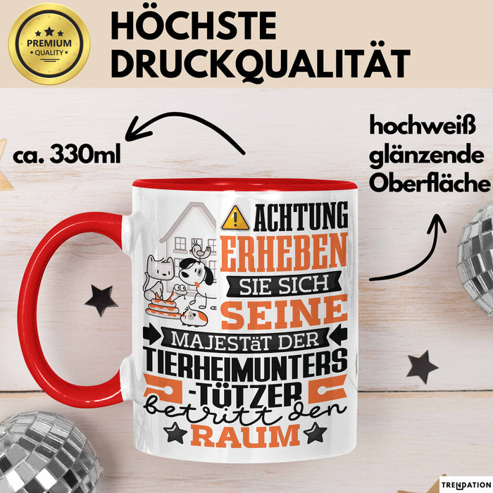 Tierheimunterstützer Geschenk Tasse Lustiger Spruch Erheben Sie Sich Der Tierheimunterstützer Betritt den Raum Rot Trendation