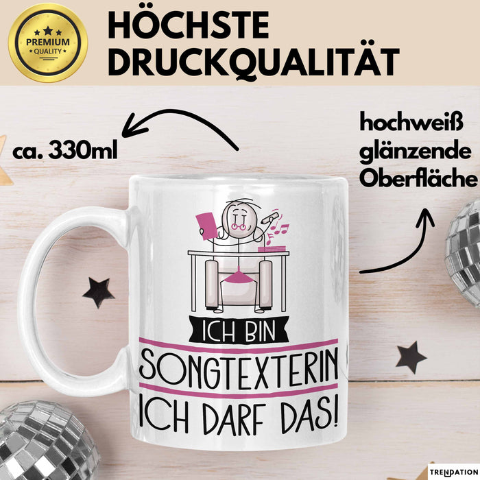 Geschenk für Songtexterin Tasse Lustige Geschenkidee Geburtstag Ich Bin Songtexterin Ich Darf Das Weiß Trendation