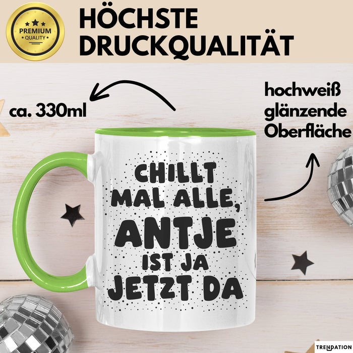 Antje Tasse Chillt Mal Alle, Antje Ist Ja Jetzt Da Geschenk
