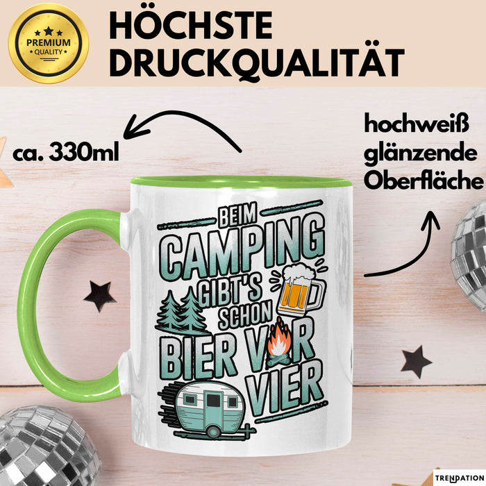 Camper Camping Bierliebhaber Tasse Geschenk Lustige Geschenkidee Spruch Beim Camping Gibt’S Schon Bier Vor Vier Grün Trendation