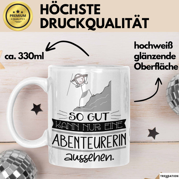 Abenteurerin Geschenk Tasse So Gut Kann Nur Eine Abenteurerin Aussehen Geschenkidee Geburtstag Weihnachten Lustig Weiß Trendation