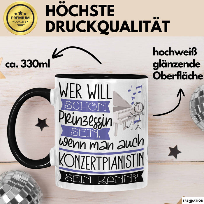 Konzertpianistin Tasse Geschenk Spruch Wer Will Schon Prinzessin Sein Wenn Man Auch Konzertpianistin Sein Kann Trendation