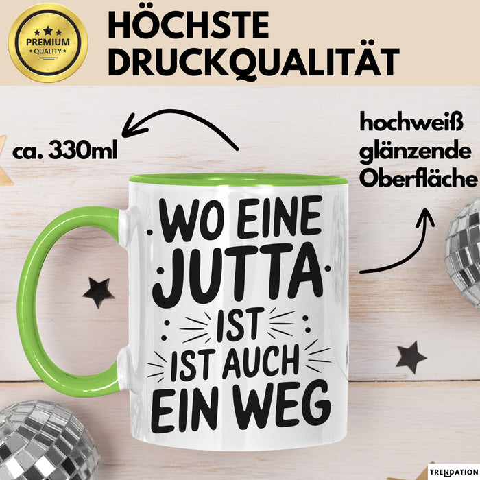 Jutta Tasse Geschenk Wo Eine Jutta Ist Ist Auch Ein Weg Geschenkidee Becher mit Name Grün Trendation