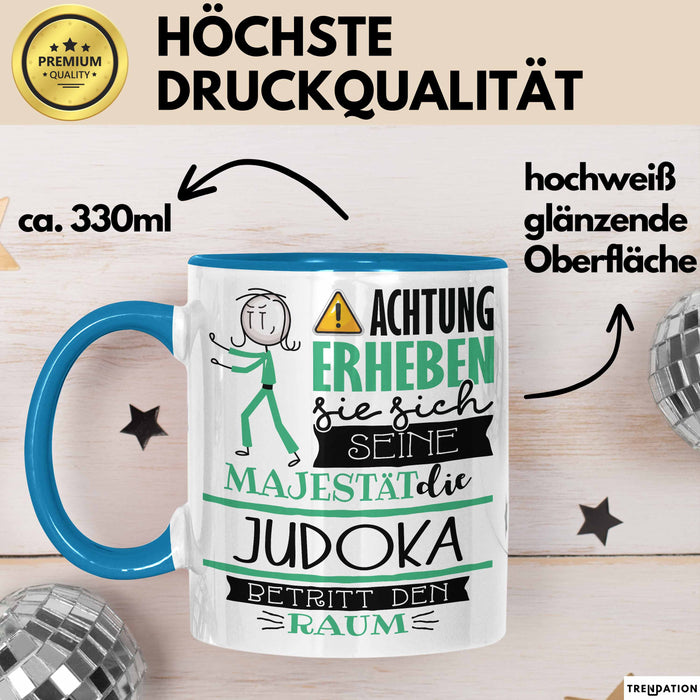 Judoka Tasse Geschenk Lustiger Spruch Bitte Erheben Sie Sich Seine Majestät Die Judoka Betritt Den Raum Blau Trendation