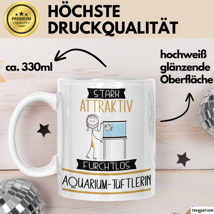 Aquarium-Tüftlerin Tasse Geschenk Becher Stark Attraktiv Furchtlos Aquarium-Tüftlerin Lustige Geschenkidee Weiß Trendation