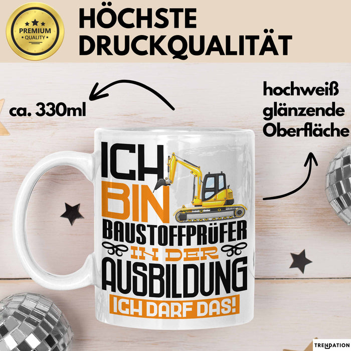 Baustoffprüfer Ausbildung Tasse Geschenk Ich Bin Baustoffprüfer In Der Ausbildung Ich Darf Das Geschenkidee Spruch Weiß Trendation