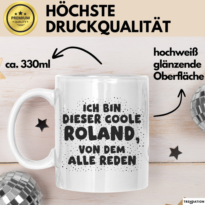 Roland Tasse Ich Bin Dieser Coole Roland, Von Dem Alle Reden Geschenk