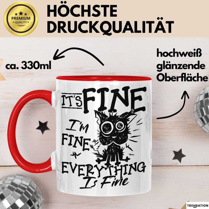 Its Fine Im Fine Everything Is Fine Tasse Geschenk Katze Humor Sarkasmus Kaffee-Becher Rot Trendation