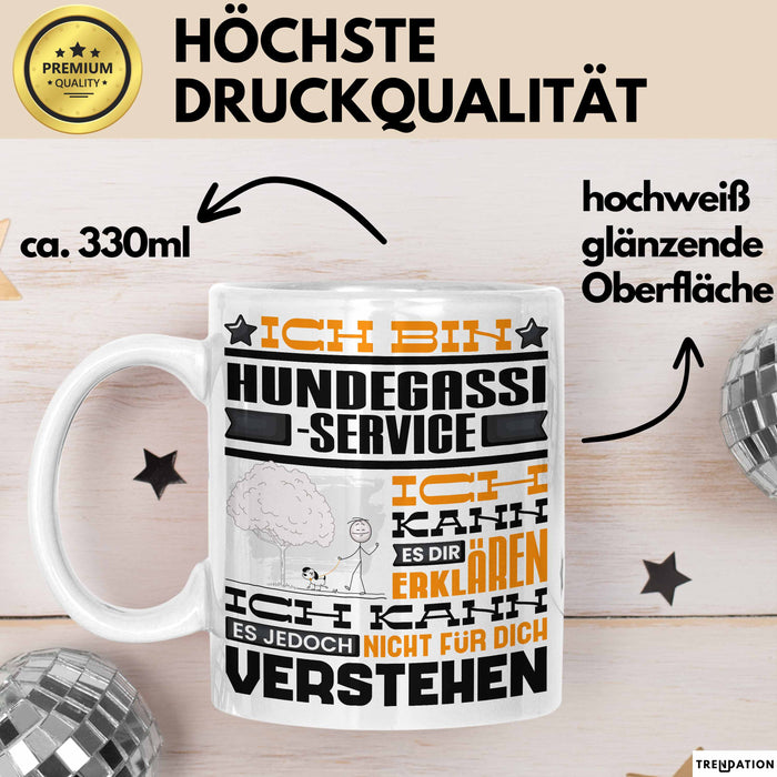 Hundegassi-Service Geschenk Kaffee-Tasse Geschenkidee für Hundegassi-Service Ich Bin Hundegassi-Service Ich Kann Es Dir Erklären Jedoch Nicht Für Dich Verstehen Spruch Lustig Weiß Trendation