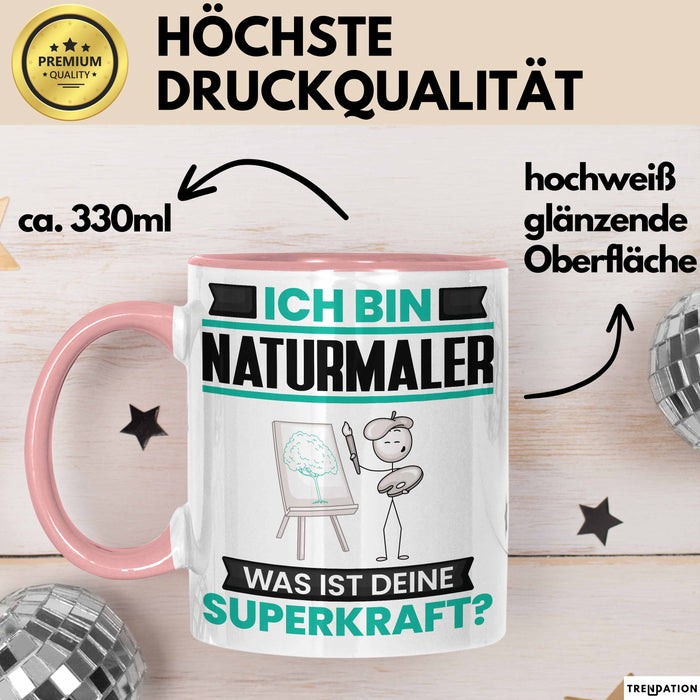 Naturmaler Tasse Geschenk für Naturmaler Geburtstag Lustiger Spruch Kaffee-Becher Was Ist Deine Superkraft Rosa Trendation
