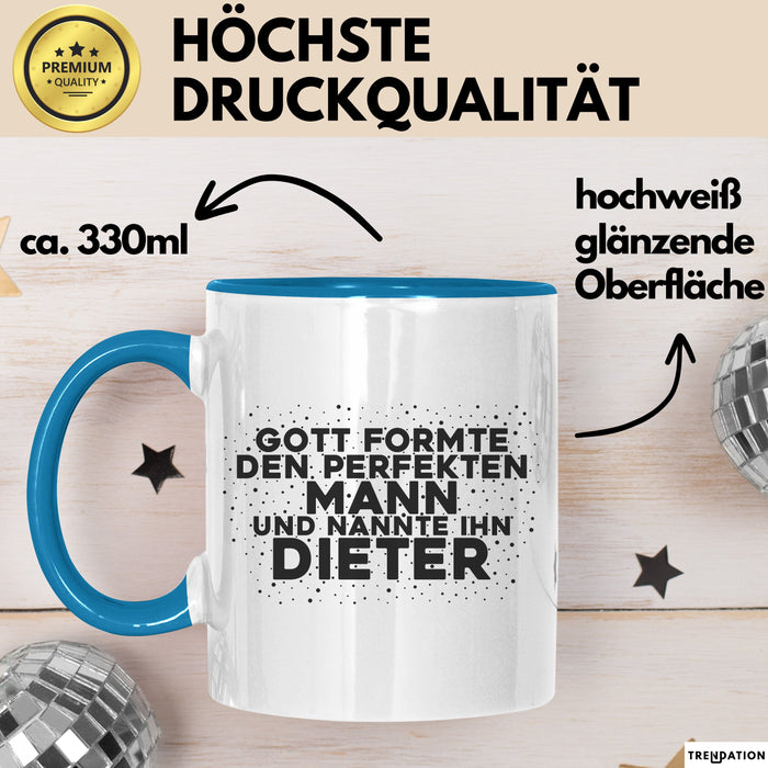 Dieter Tasse Gott Formte Den Perfekten Mann Und Nannte Ihn Dieter Geschenk