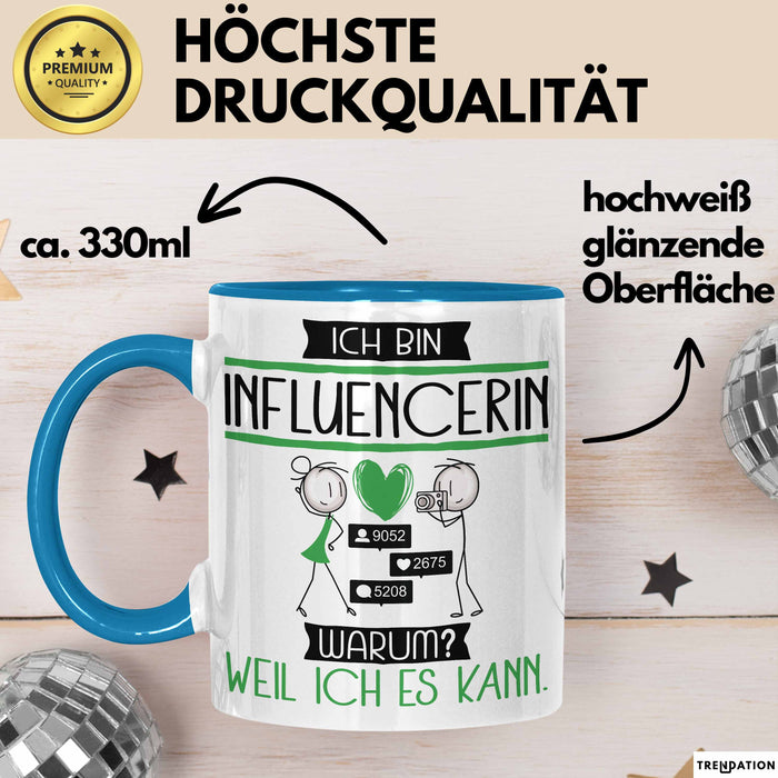 Influencerin Tasse Geschenk Ich Bin Influencerin Warum Weil Ich Es Kann Geschenkidee Geburtstag Blau Trendation