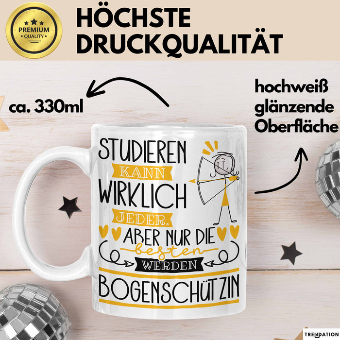 Bogenschützin Tasse Lustiges Geschenk Studieren Kann Wirklich Jeder Nur Die Besten Werden Bogenschützin Weiß Trendation