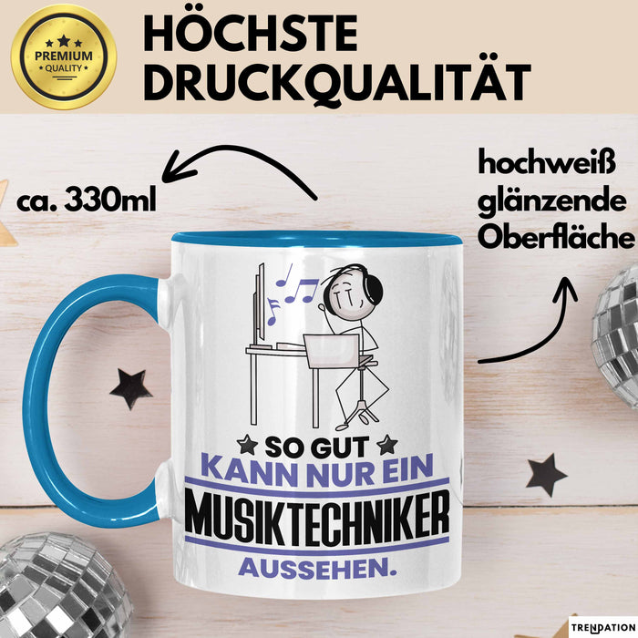 Musiktechniker Geschenk Tasse So Gut Kann Nur Ein Musiktechniker Aussehen Geschenkidee Kaffee-Becher Blau Trendation