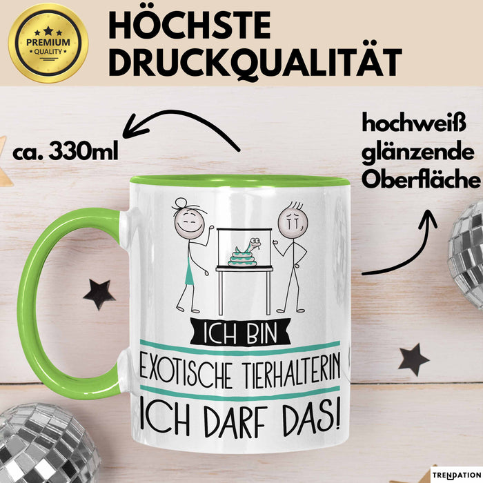 Geschenk für Exotische Tierhalterin Tasse Lustige Geschenkidee Geburtstag Ich Bin Exotische Tierhalterin Ich Darf Das Grün Trendation
