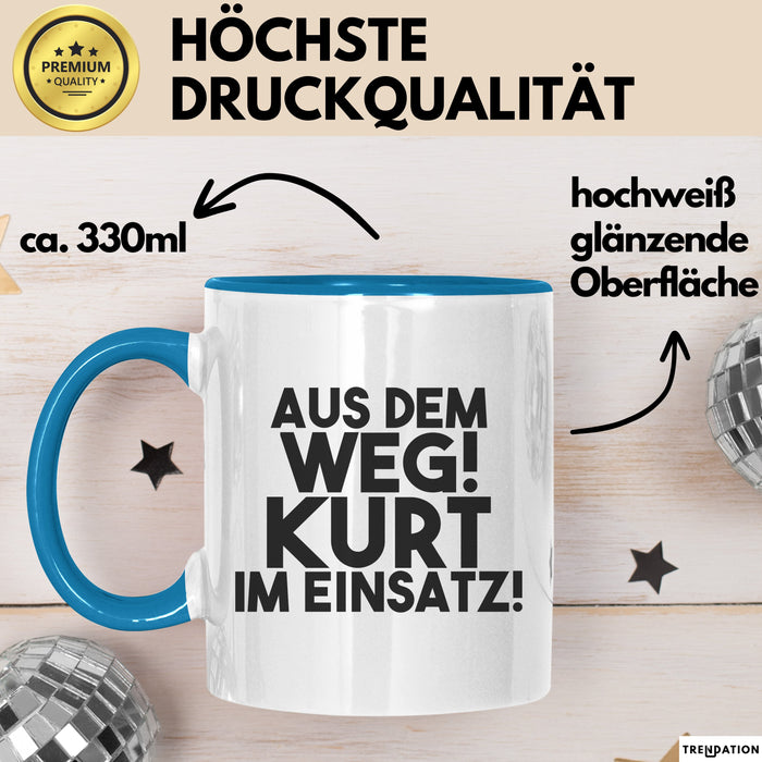 Kurt Tasse Aus Dem Weg! Kurt Im Einsatz! Geschenk