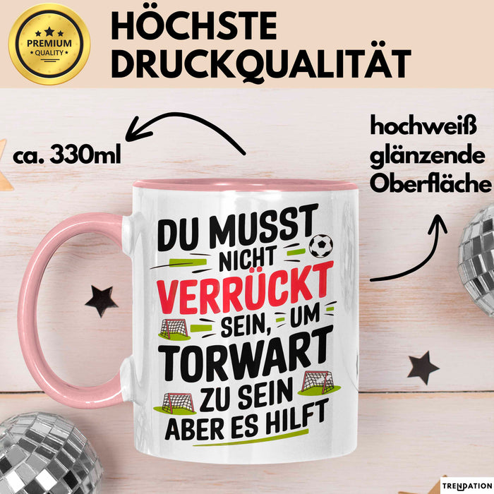 Fußball Tasse Geschenk Sei ein Torwart Fußballfan Geschenkidee Lustig Rosa Trendation