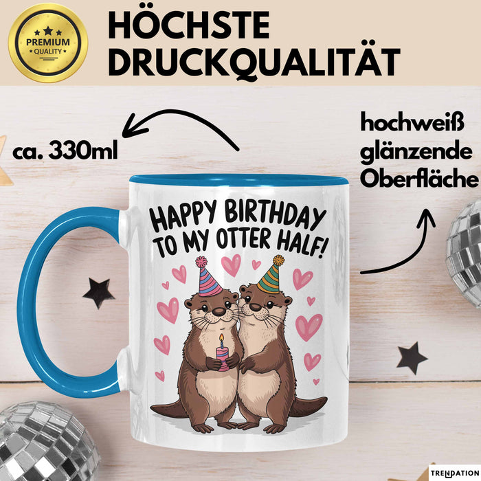 Geburtstagsfeier Otter Tasse Geschenk Lustige Geschenkidee Spruch Alles Gute Zum Geburtstag An Meine Bessere Hälfte Blau Trendation