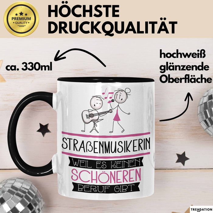 Straßenmusikerin Weil Es Keinen Schöneren Beruf Gibt Tasse Geschenk für Eine Straßenmusikerin Lustig Trendation