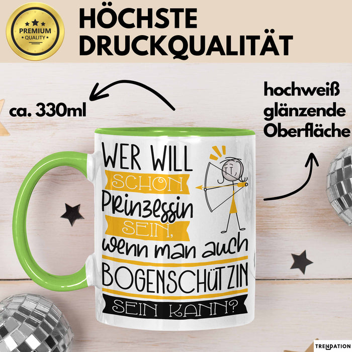 Bogenschützin Tasse Geschenk Spruch Wer Will Schon Prinzessin Sein Wenn Man Auch Bogenschützin Sein Kann Grün Trendation