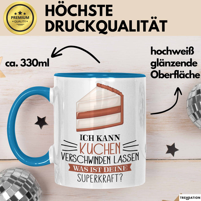 Kuchen-Liebhaber Tasse Geschenk Ich Kann Kuchen Verschwinden Lassen Was Ist Deine Superkraft Blau Trendation