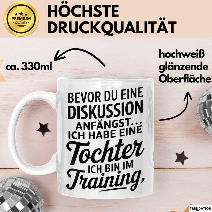 Papa Vatertag Tasse Becher Geschenk Lustige Geschenkidee Spruch Bevor Du Eine Diskussion Anfängst Ich Habe Eine Tochter Ich Bin Im Training Weiß Trendation