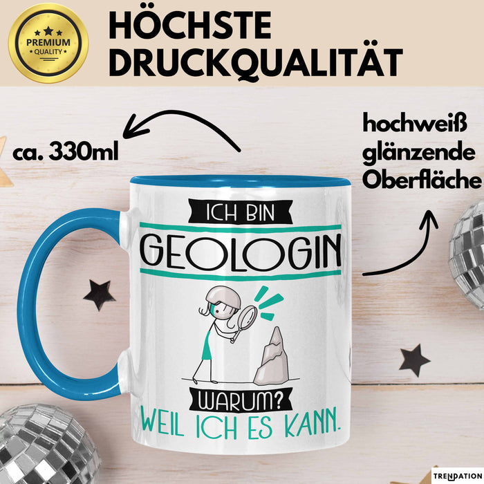 Geologin Tasse Geschenk Ich Bin Geologin Warum Weil Ich Es Kann Geschenkidee Geburtstag Blau Trendation