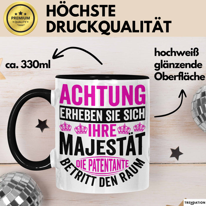 Patentante Geschenk Tasse Spruch Geschenkidee Beste Patentante Achtung Erheben Sie Sich Ihre Majestät Die Patentante Betritt Den Raum Schwarz Trendation