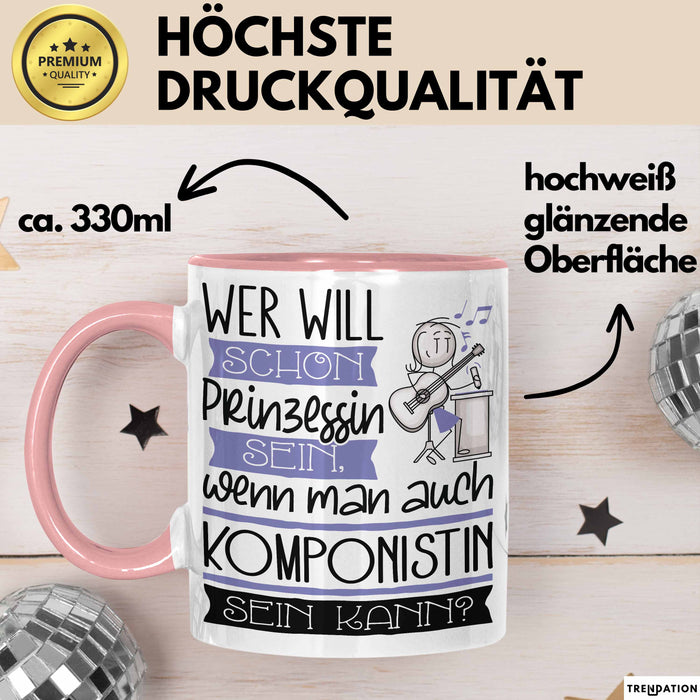 Komponistin Tasse Geschenk Spruch Wer Will Schon Prinzessin Sein Wenn Man Auch Komponistin Sein Kann Rosa Trendation